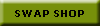 SWAP SHOP